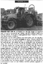 Trekker met GPS. Loonbedrijf Jan van den Bergh uit Lageland heeft als eerste loonwerker een trekker met GPS (Global Positioning System) systeem. Eind april is deze geleverd door Timmer & Timmerman uit Balloo.